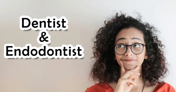 Difference Between a Dentist and Endodontist | San Francisco Difference Between a Dentist and Endodontist